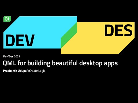 QML for building beautiful desktop apps - Dev/Des 2021